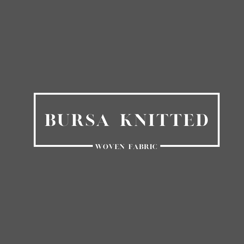 BURSA KNITTED FABRIC TEKSTİL SAN. VE TİC. LTD. ŞTİ. 