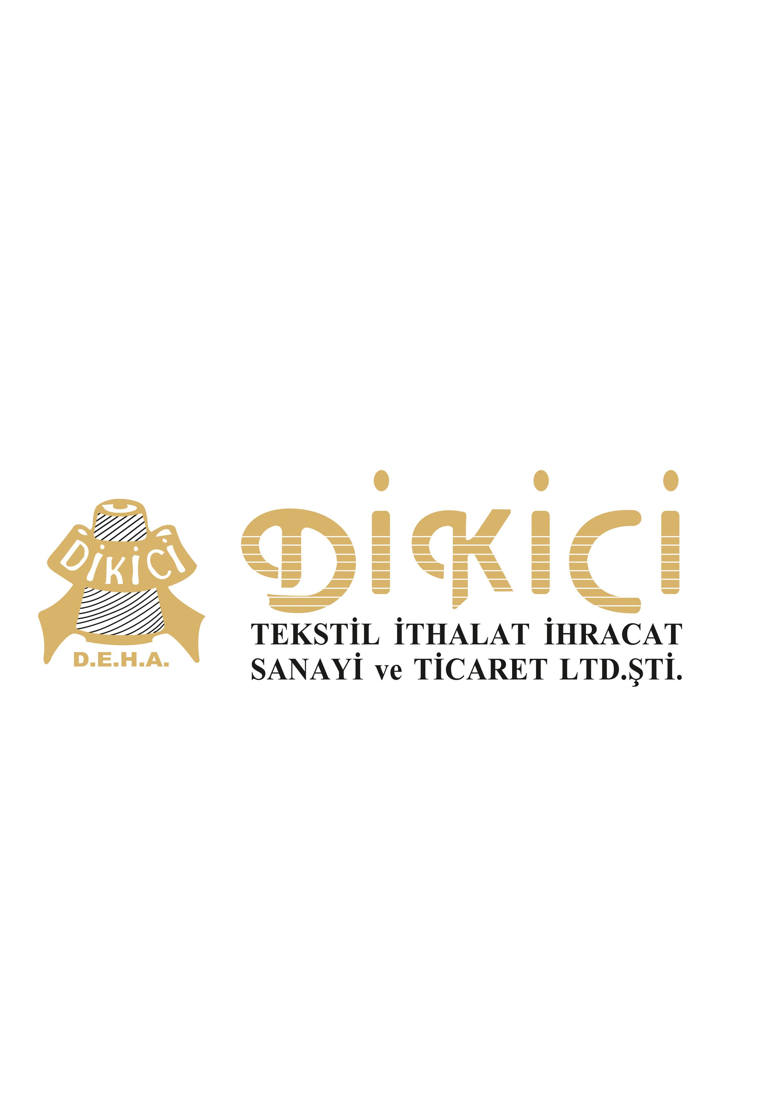 DİKİCİ TEKSTİL İTHALAT İHRACAT SANAYİ VE TİCARET LİMİTED ŞİRKETİ