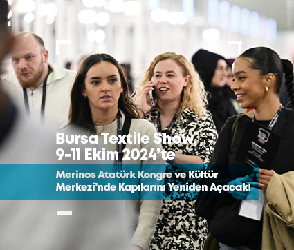Bursa Textile Show, Merinos Atatürk Kongre ve Kültür Merkezi'nde kapılarını açacak 